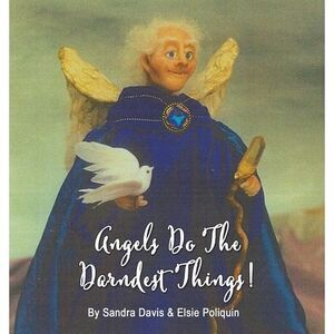 Angels Do The Darndest Things -- Sandra Davis